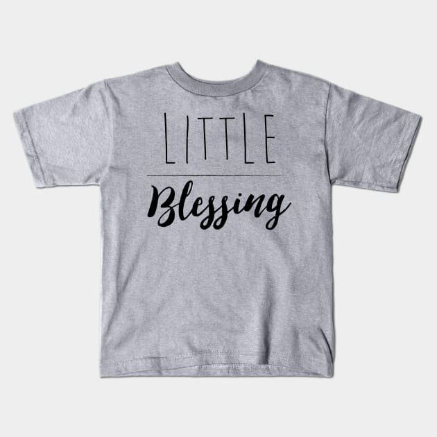 Little Blessing Kids T-Shirt by BJS_Inc